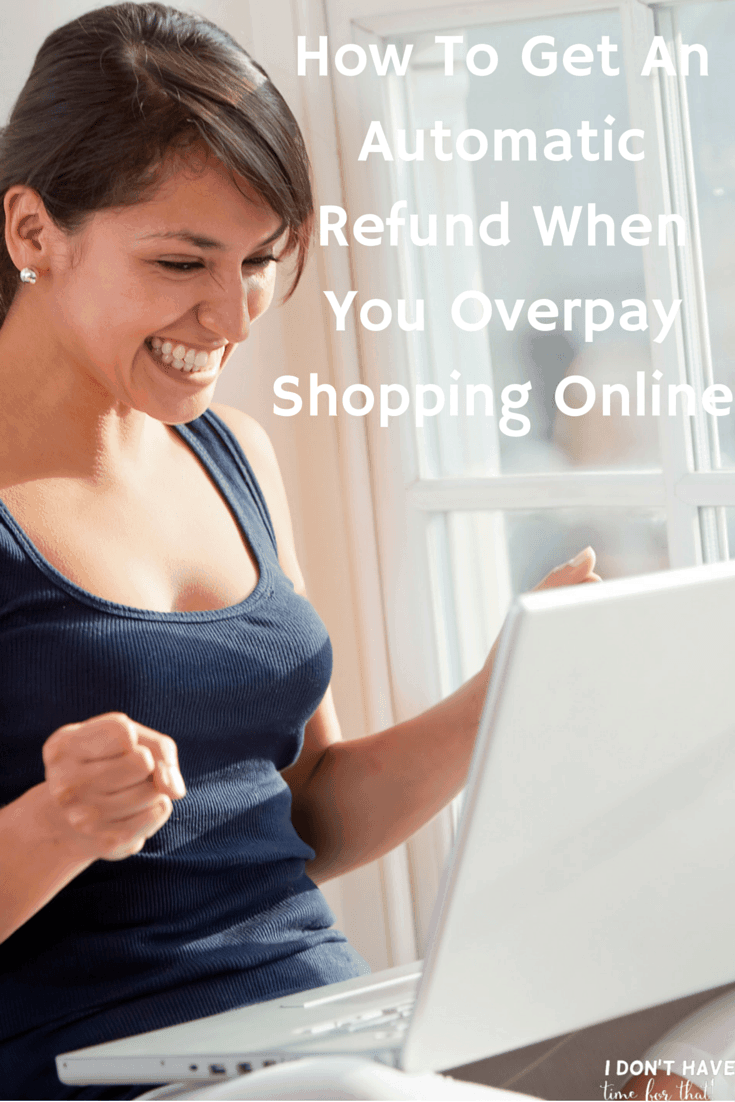 How To Get An Automatic Refund When You Overpay Shopping Online - I Don ...