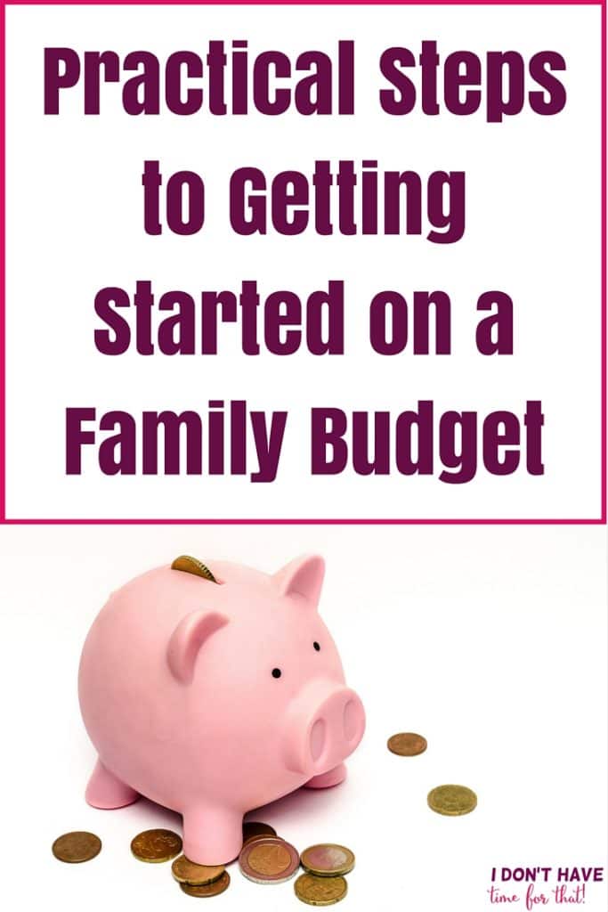 Practical Steps to Getting Started on a Family Budget