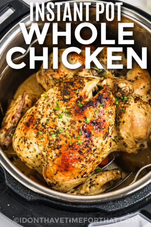 cooked Instant Pot Whole Chicken in the pot with a title