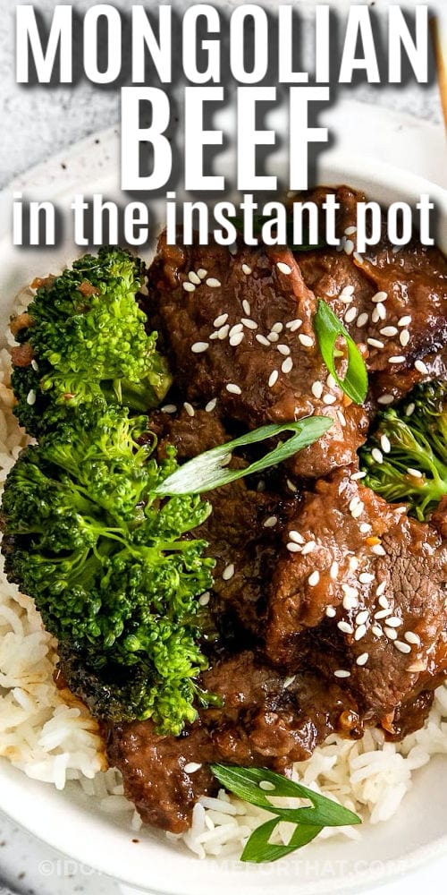 Instant Pot Mongolian Beef in a bowl with broccoli, served over rice and garnished with sesame seeds and green onions, with a title