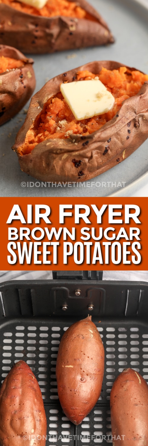 sweet potatoes in an air fryer and Air Fryer Brown Sugar Sweet Potatoes on a plate with butter and a title