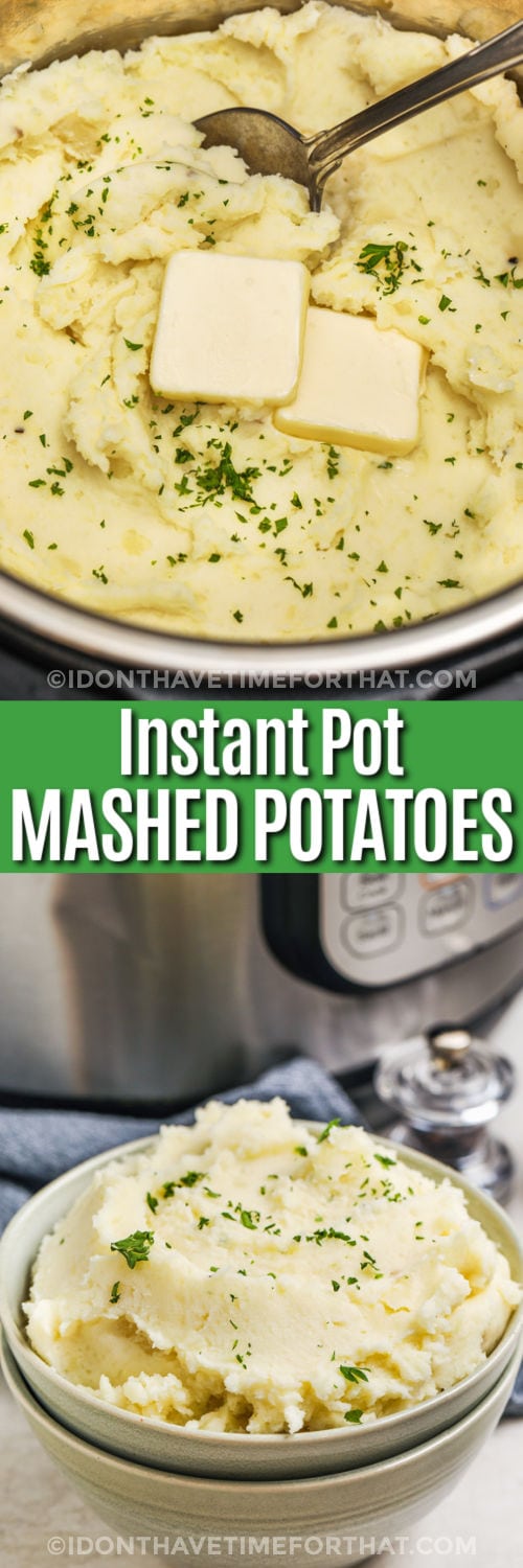 Instant Pot Mashed Potatoes in the pot and plated with writing