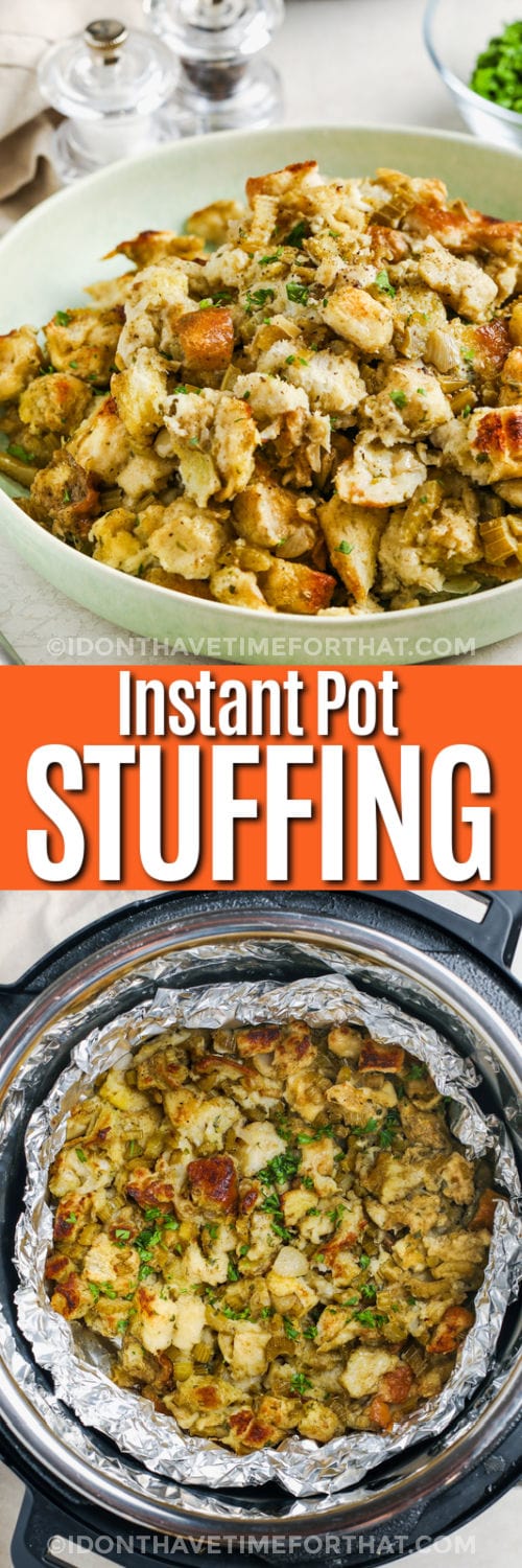 Instant Pot Stuffing in the pot and plated with writing
