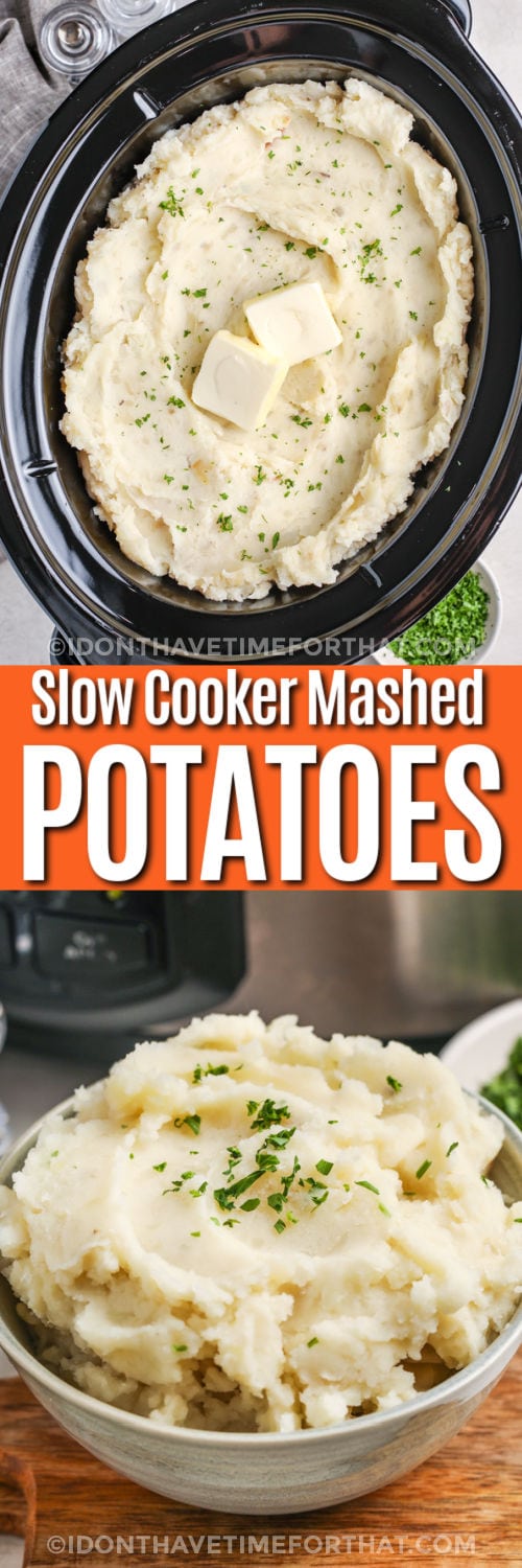 Slow Cooker Mashed Potatoes in the slow cooker and plated with writing