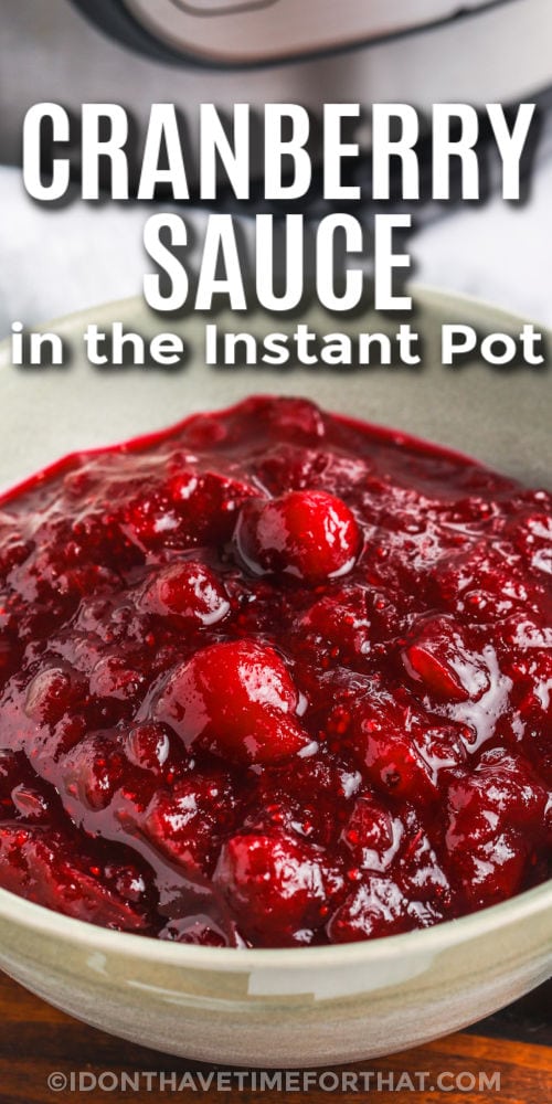 close up of Instant Pot Cranberry Sauce with writing