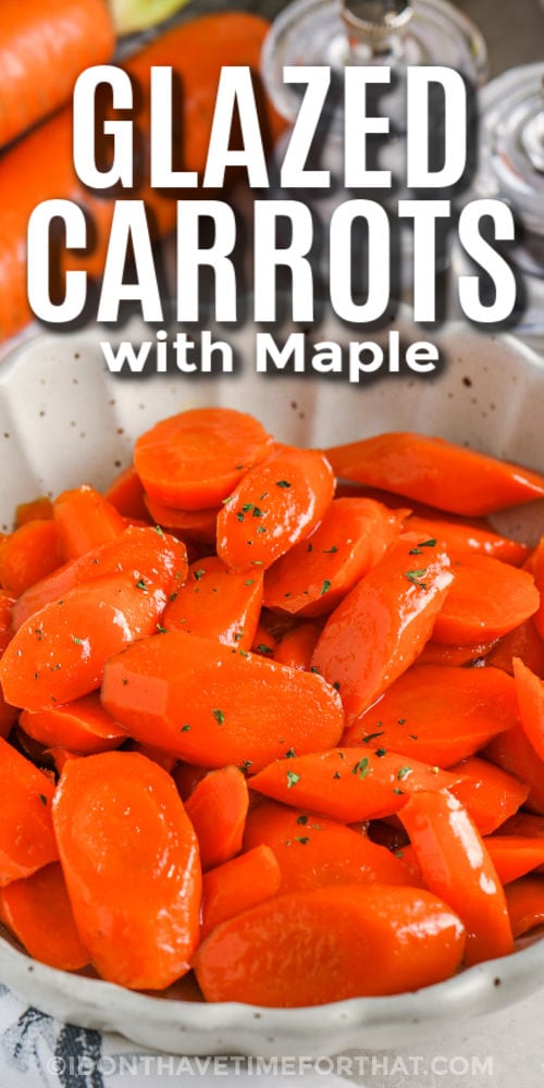 close up of Maple Glazed Carrots in a bowl with writing