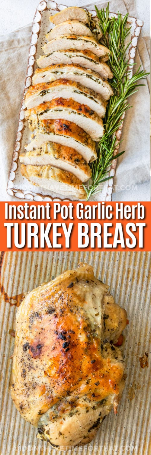 Instant Pot Garlic and Herb Turkey Breast cooked and sliced on a plate with writing