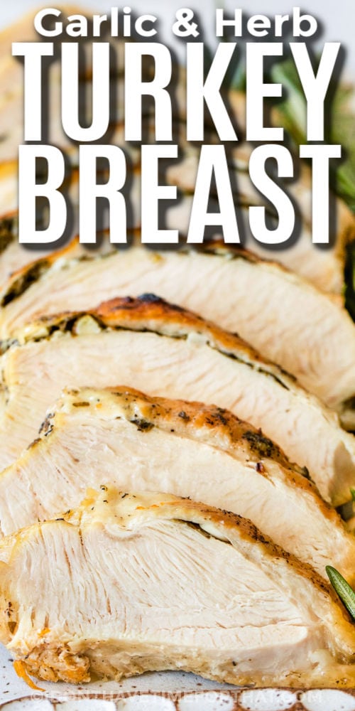 close up of Instant Pot Garlic and Herb Turkey Breast with a title