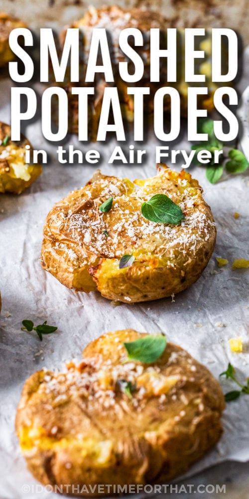 close up of Air Fryer Smashed Potatoes with writing