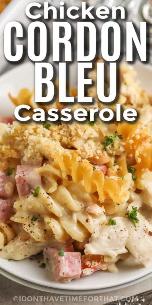 close up of 15 Minute Chicken Cordon Bleu Casserole with writing