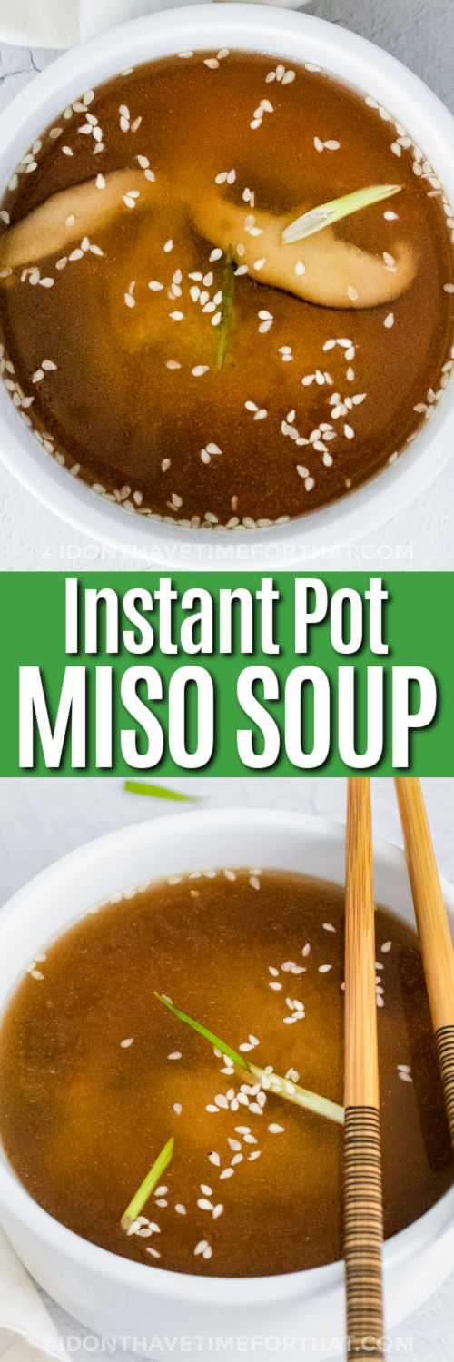 Instant Pot Miso Soup in a bowl and with chip sticks with writing