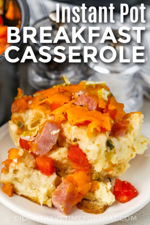 sliced of Instant Pot Breakfast Casserole on a plate with a title