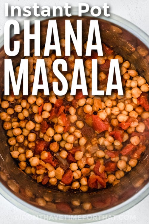 Instant Pot Chana Masala in the pot with a title