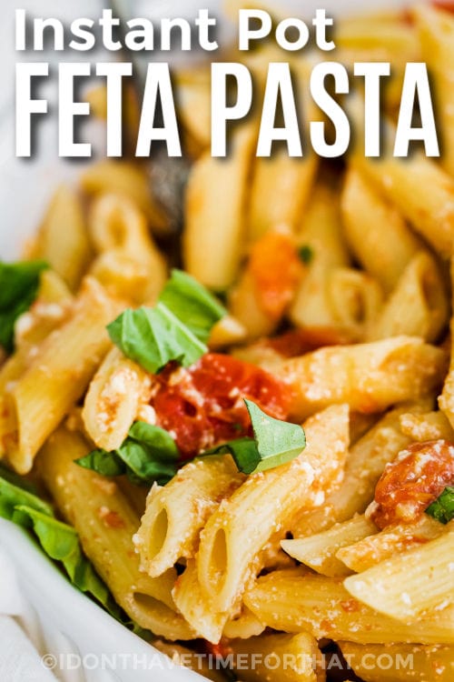close up of Instant Pot Feta Pasta with a title