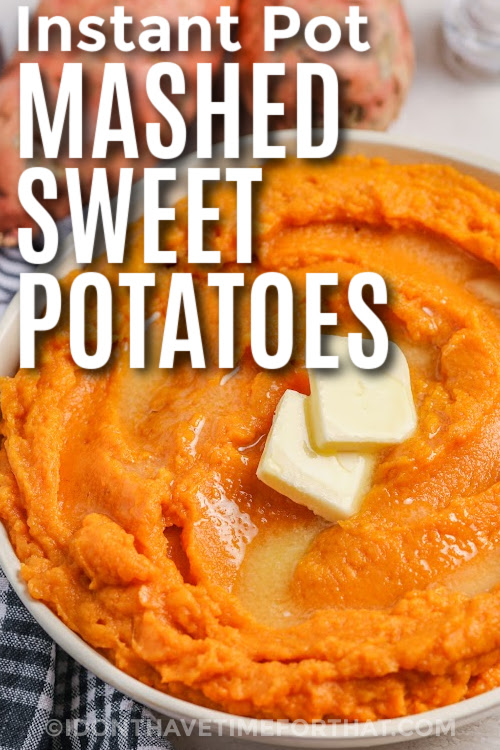 a bowl of instant pot mashed sweet potatoes with 2 pats of butter on top with text